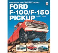 Ford F-100/F-150 Pickup 1953 to 1996: America’s best-selling Truck _x001D_ (Classic Reprint)