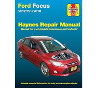 Ford Focus Haynes Repair Manual: 2012 Thru 2018 - Based on a Complete Teardown and Rebuild