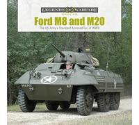 Ford M8 and M20 : The US Army’s Standard Armored Car of WWII
