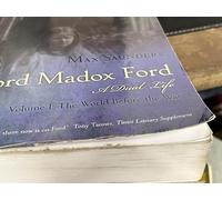 Ford Madox Ford: A Dual Life: Volume I: The World Before the War by Max ...