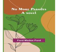Ford Madox Ford No More Parades: A novel Paperback Book Ford Madox Ford Multicolor