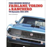 Ford Midsize Muscle - Fairlane, Torino & Ranchero: V8 Dynamite 1955-1979