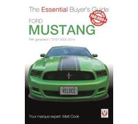 Ford Mustang: Fifth generation / S197 2005-2014 (Essential Buyer's Guide)