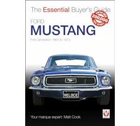 Ford Mustang - First Generation 1964 to 1973: The Essential Buyer’s Guide