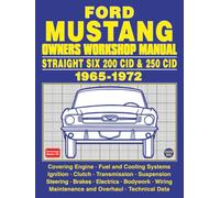 Ford Mustang Owners Workshop Manual Straight Six 200 CID & 250 CID 1965-1972