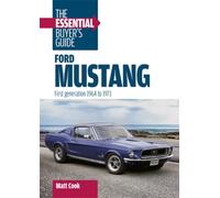 Ford Mustang: the Essential Buyer's Guide : First Generation, 1964-1973