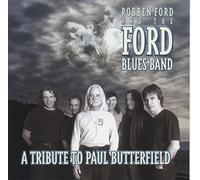 Ford, Robben - A Tribute to Paul Butterfield