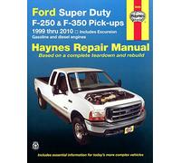 Ford Super Duty Pick-Up & Excursion for Ford Super Duty F-250 & F-350 Pick-Ups & Excursion 999-10) Haynes Repair Manual: Includes Gasoline and Diesel Engines