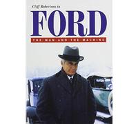 Ford: The Man and the Machine