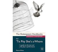 Ford: 'Tis Pity She's a Whore: 48 (Shakespeare Handbooks)