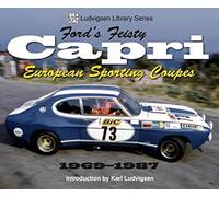 Ford's Feisty Capri: European Sporting Coupes 1969-1987 (Ludvigsen Library Series)