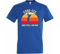 Fore-Tee and Still On Par Golf T-Shirt - Funny Golf Tee for Enthusiastic Golfers, Dads, Men's, 8 Colour Options by Print Shirts (UK, Alpha, M, Regular, Regular, Standard, Blue)