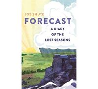 Forecast: A Diary of the Lost Seasons