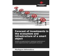Forecast of investments in the ecosystem and infrastructure of a smart object: Models and approaches to assessing investments in smart objects and their supersystem structures