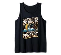 Forecast Says 20 Knots I Call that Perfect Kitesurfing Tank Top