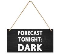Forecast Tonight Dark Door Sign Wall Decor Wood Sign Sign for Door Office Shop Courtyard Home Decor Sign Gift 12 X 6 Inch