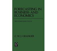 Forecasting in Business and Economics (Economic Theory, Econometrics, and Mathematical Economics)