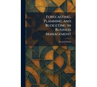 Forecasting, Planning and Budgeting in Business Management