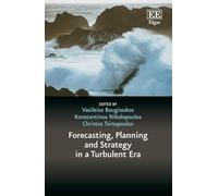 Forecasting, Planning and Strategy in a Turbulent Era (In a Turbulent Era series)
