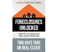 Foreclosures Unlocked: Your Key to Success in Real Estate Investing