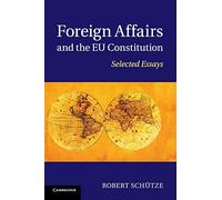 Foreign Affairs and the EU Constitution: Selected Essays