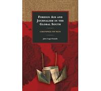 Foreign Aid and Journalism in the Global South: A Mouthpiece for Truth