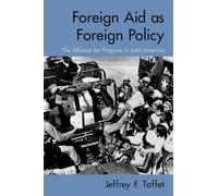 Foreign Aid as Foreign Policy: The Alliance for Progress in Latin America