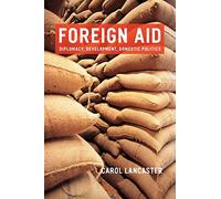 Foreign Aid: Diplomacy, Development, Domestic Politics