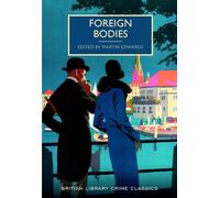 Foreign Bodies: (British Library Crime Classics)