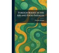 Foreign Bodies in the Air and Food Passages