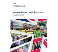 Foreign, Commonwealth & Development Office Annual Report and Accounts 2024-25 for the year ended 31 March 2025 (House of Commons Paper) HC 1198