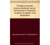 Foreign computer science textbook series. Introduction to Robotics: Analysis of system and application(Chinese Edition)