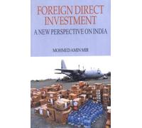 Foreign Direct Investment: A New Perspective on India [Hardcover] [Jan 01, 2011] Mohmed Amin Mir