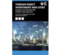 Foreign Direct Investment and Cities – Global Case Studies for Theory and Practice – Routledge