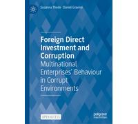 Foreign Direct Investment and Corruption: Multinational Enterprises’ Behaviour in Corrupt Environments
