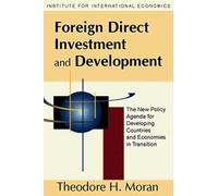 Foreign Direct Investment and Development - The New Policy Agenda for Developing Countries and Economies in Transition