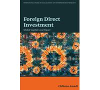 Foreign Direct Investment : Global Capital, Local Impact