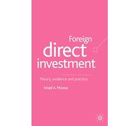 Foreign Direct Investment: Theory, Evidence and Practice