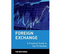 Foreign Exchange: A Practical Guide to the FX Markets: 309 (Wiley Finance)