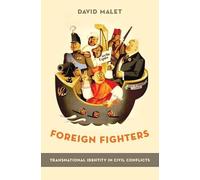 Foreign Fighters: Transnational Identity in Civic Conflicts