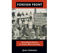 Foreign Front: Third World Politics in Sixties West Germany (Radical Perspectives)