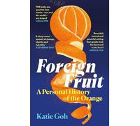 Foreign Fruit: A Personal History of the Orange