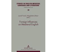 Foreign Influences on Medieval English: 28 (Studies in English Medieval Language and Literature)