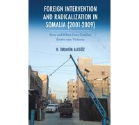 Foreign Intervention and Radicalization in Somalia (2001-2009) : How and When Does Conflict Evolve into Violence
