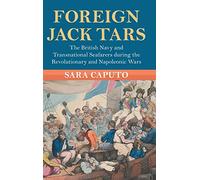 Foreign Jack Tars – British Navy & Transnational Seafarers in the Revolutionary & Napoleonic Wars