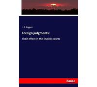 Foreign judgments:: Their effect in the English courts