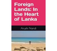Foreign Lands: In the Heart of Lanka