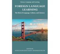 Foreign Language Learning : The Role of Language, Culture, and Literacy