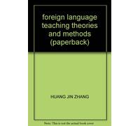 foreign language teaching theories and methods (paperback)(Chinese Edition)