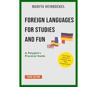 Foreign Languages for Studies and Fun: A Polyglot’s Practical Guide (Studying in Germany)